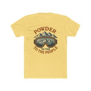 Powder to the People – Funny Snowboarding T-Shirt for Ski Lovers Unisex Cotton Crew Tee