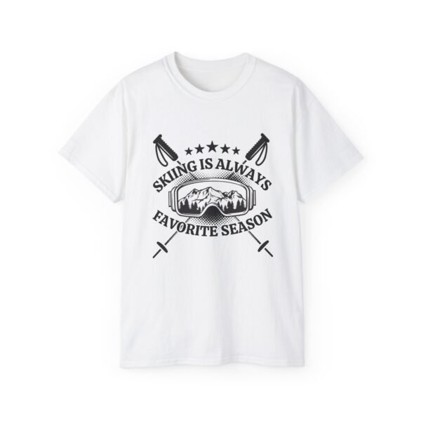 Skiing Is Always My Favorite Season Graphic Unisex Ultra Cotton Tee