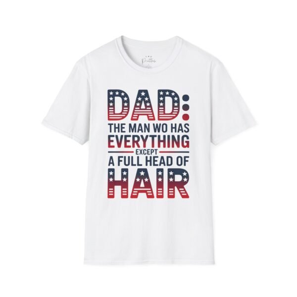 T-Shirt - Dad The Man Who Has Everything Except A Full Head Of Hair