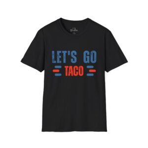 T-Shirt Let's Go TACO Unisex Softstyle Shirt