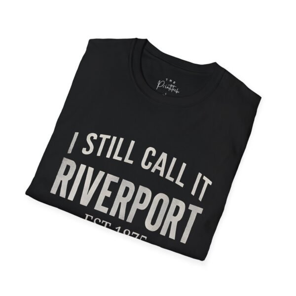 I Still Call It Riverport Unisex Softstyle T-Shirt - Image 2