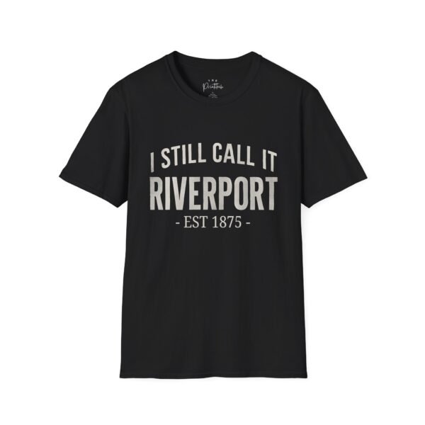 I Still Call It Riverport Unisex Softstyle T-Shirt