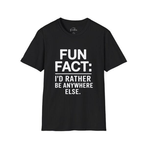 Funny Meme Shirt – Fun Fact: I’d Rather Be Anywhere Else Unisex Softstyle T-Shirt