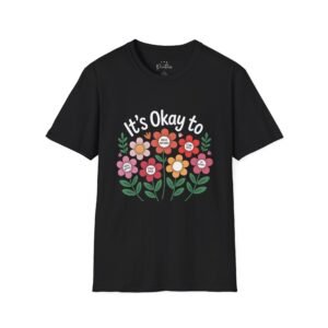 Floral Mental Health Awareness T-Shirt - It’s Okay to Focus Custom Printed Apparel